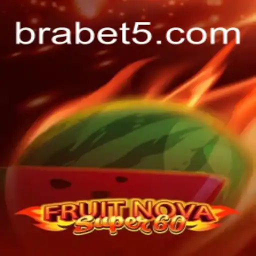 Descubra o Mundo Emocionante de FruitNovaSuper60 e a Plataforma brabet
